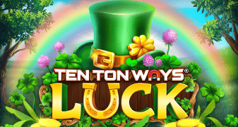 Ten Ton Ways Luck