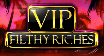 VIP Filthy Riches