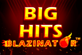 Big Hits Blazinator