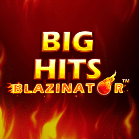 Big Hits Blazinator