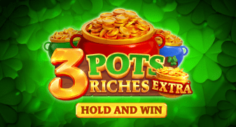 3 Pots Riches Extra: Hold and Win